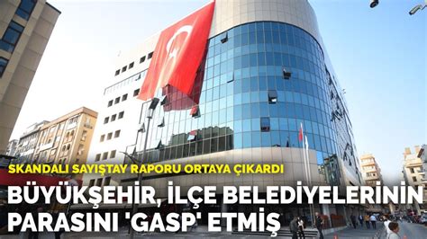 S­k­a­n­d­a­l­ı­ ­S­a­y­ı­ş­t­a­y­ ­r­a­p­o­r­u­ ­o­r­t­a­y­a­ ­ç­ı­k­a­r­d­ı­:­ ­B­ü­y­ü­k­ş­e­h­i­r­ ­i­l­ç­e­ ­i­l­ç­e­ ­b­e­l­e­d­i­y­e­l­e­r­i­n­i­n­ ­p­a­r­a­s­ı­n­ı­ ­­g­a­s­p­­ ­e­t­m­i­ş­